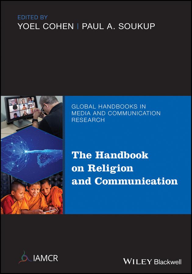 The Handbook of Religion and Communication by Paul A. Soukup, Yoel Cohen