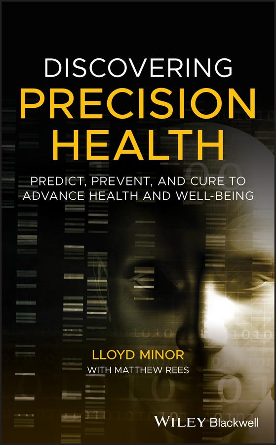 Discovering Precision Health by Lloyd Minor, Matthew Rees
