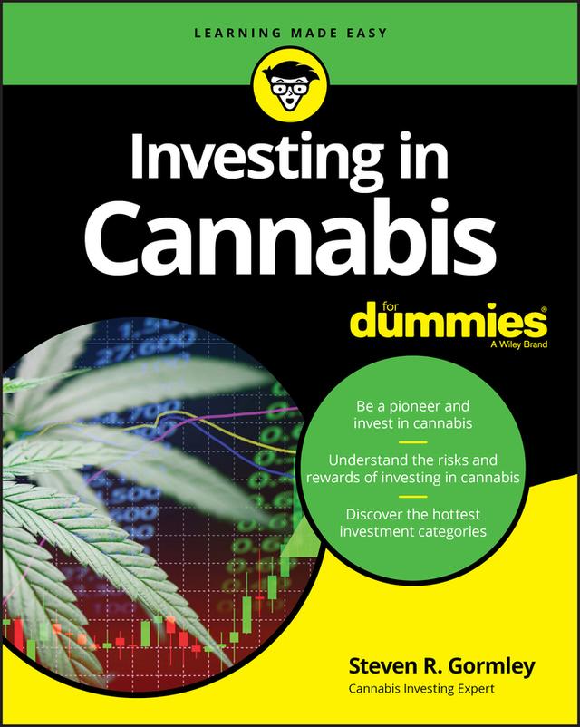Investing in Cannabis For Dummies by Steven R. Gormley