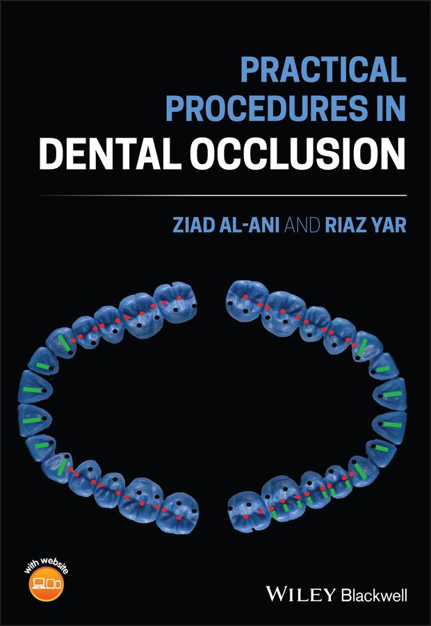 Practical Procedures in Dental Occlusion by Riaz Yar, Ziad Al-Ani