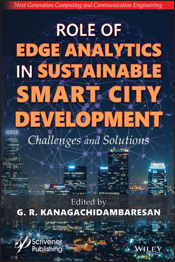 Role of Edge Analytics in Sustainable Smart City Development by G. R. Kanagachidambaresan