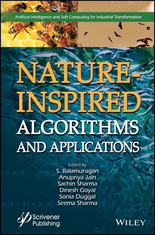 Nature-Inspired Algorithms and Applications by Anupriya Jain, Dinesh Goyal, Sachin Sharma, S. Balamurugan, Seema Sharma, Sonia Duggal