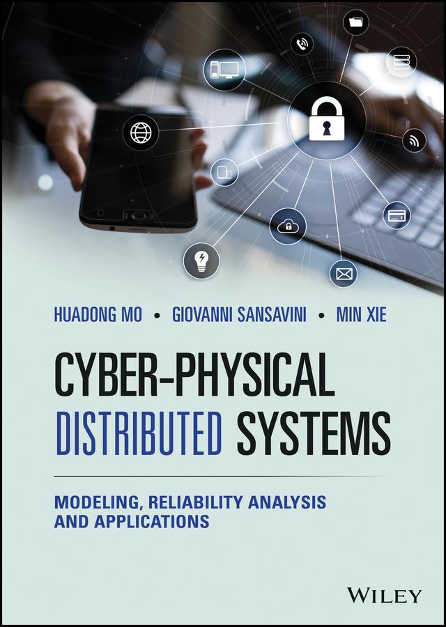 Cyber-Physical Distributed Systems by Giovanni Sansavini, Huadong Mo, Min Xie