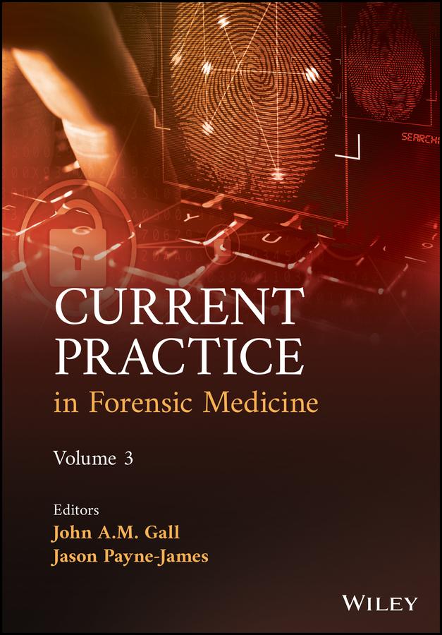 Current Practice in Forensic Medicine, Volume 3 by Jason Payne-James, John A. M. Gall