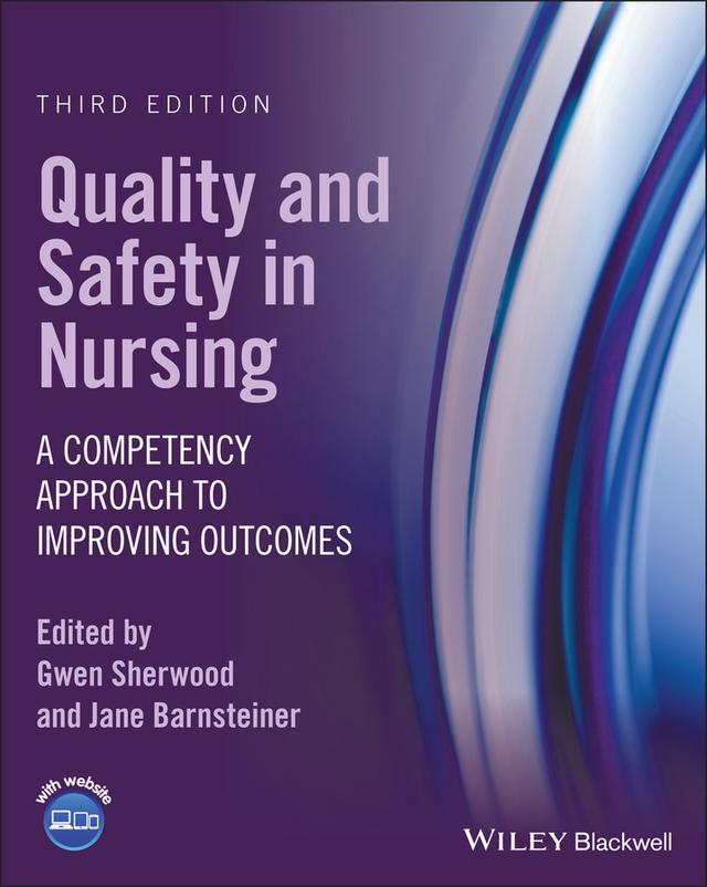 Quality and Safety in Nursing by Gwen Sherwood, Jane Barnsteiner