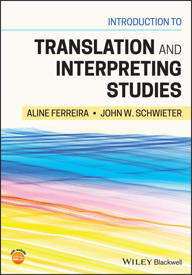 Introduction to Translation and Interpreting Studies by Aline Ferreira, John W. Schwieter