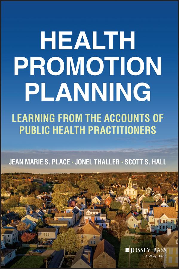 Health Promotion Planning by Jean Marie S. Place, Jonel Thaller, Scott S. Hall