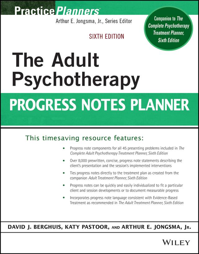 The Adult Psychotherapy Progress Notes Planner by Arthur E. Jongsma, Jr., David J. Berghuis, Katy Pastoor