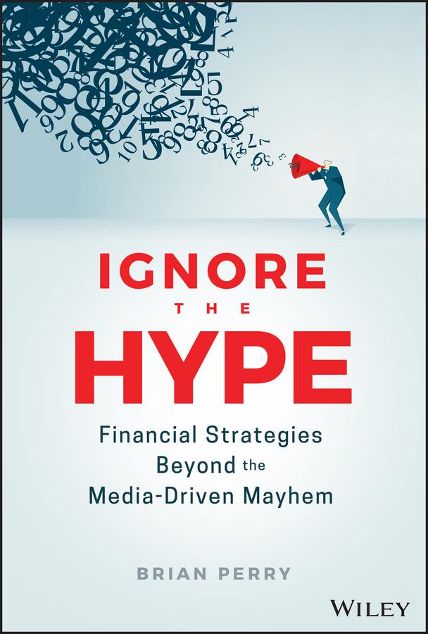 Ignore the Hype by Brian Perry