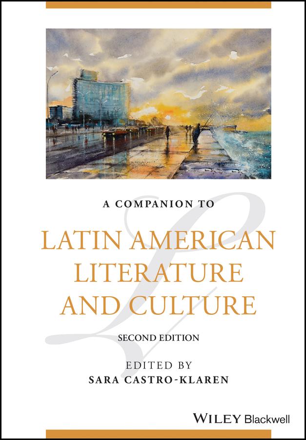 A Companion to Latin American Literature and Culture by Sara Castro-Klaren