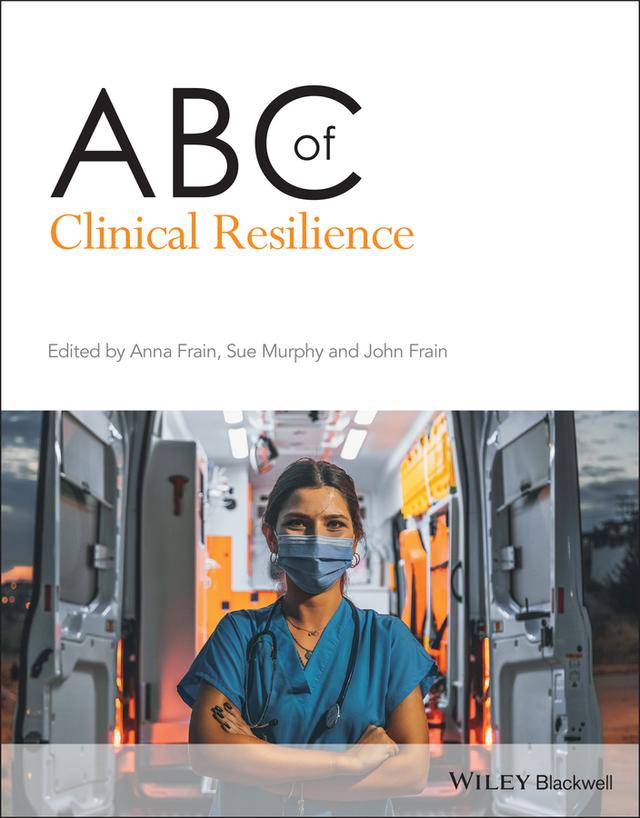 ABC of Clinical Resilience by Anna Frain, John Frain, Sue Murphy