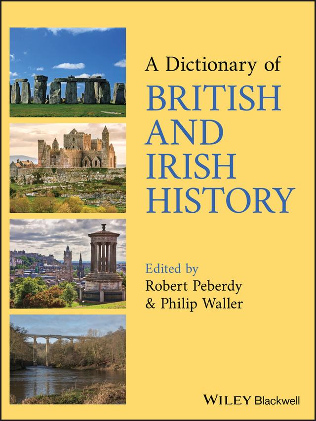 A Dictionary of British and Irish History by Philip Waller, Robert Peberdy