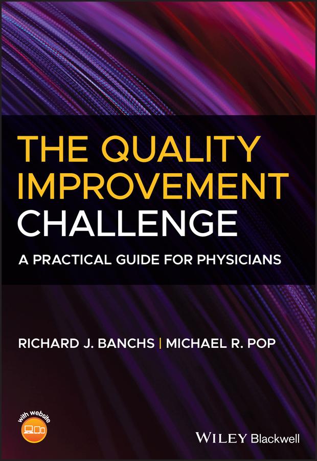 The Quality Improvement Challenge by Michael R. Pop, Richard J. Banchs
