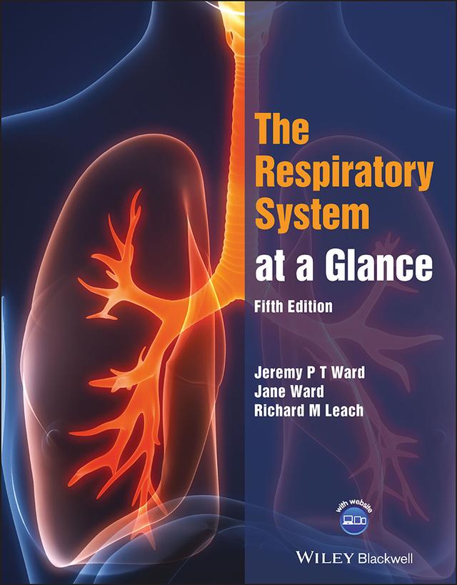 The Respiratory System at a Glance by Jane Ward, Jeremy P. T. Ward, Richard M. Leach