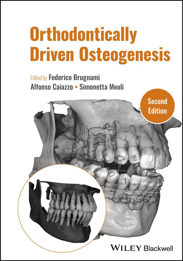 Orthodontically Driven Osteogenesis by Alfonso Caiazzo, Federico Brugnami, Simonetta Meuli