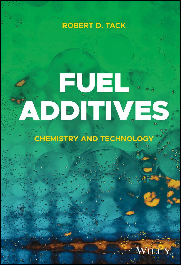 Fuel Additives by Robert D. Tack