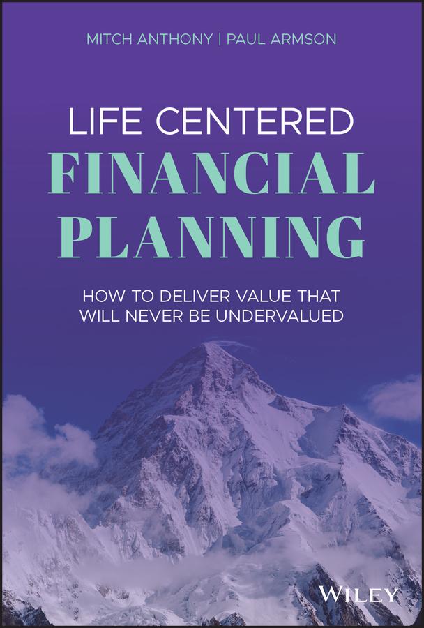 Life Centered Financial Planning by Mitch Anthony, Paul Armson