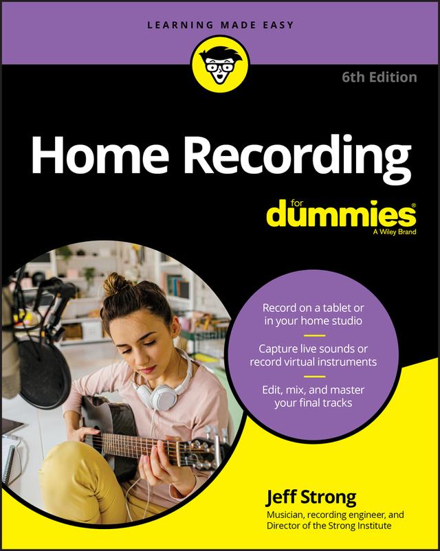 Home Recording For Dummies by Jeff Strong