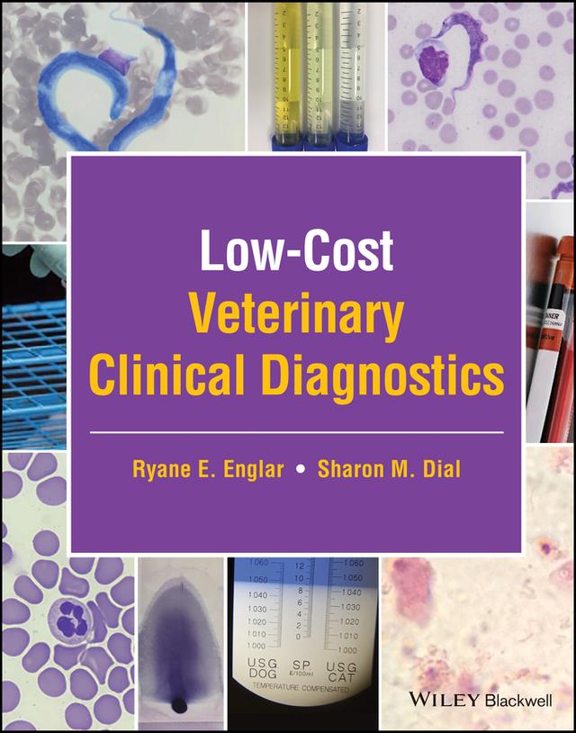 Low-Cost Veterinary Clinical Diagnostics by Ryane E. Englar, Sharon M. Dial