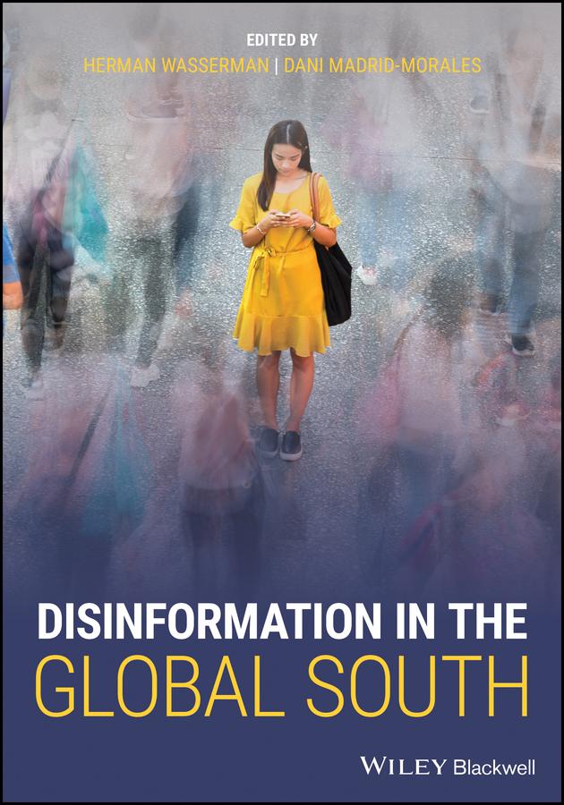 Disinformation in the Global South by Dani Madrid-Morales, Herman Wasserman