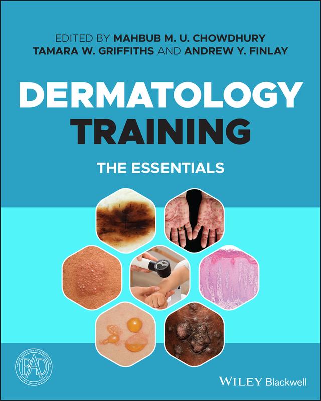Dermatology Training by Andrew Y. Finlay, Mahbub M. U. Chowdhury, Tamara W. Griffiths