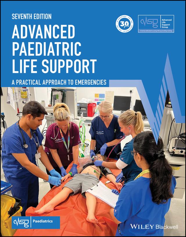 Advanced Paediatric Life Support by Advanced Life Support Group (ALSG), Stephanie Smith