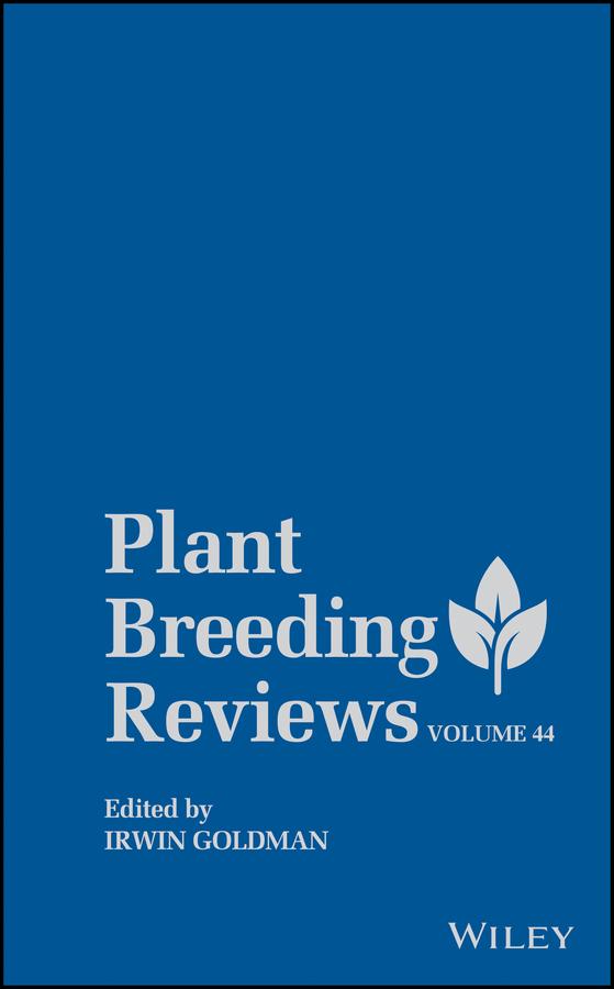 Plant Breeding Reviews, Volume 44 by Irwin Goldman