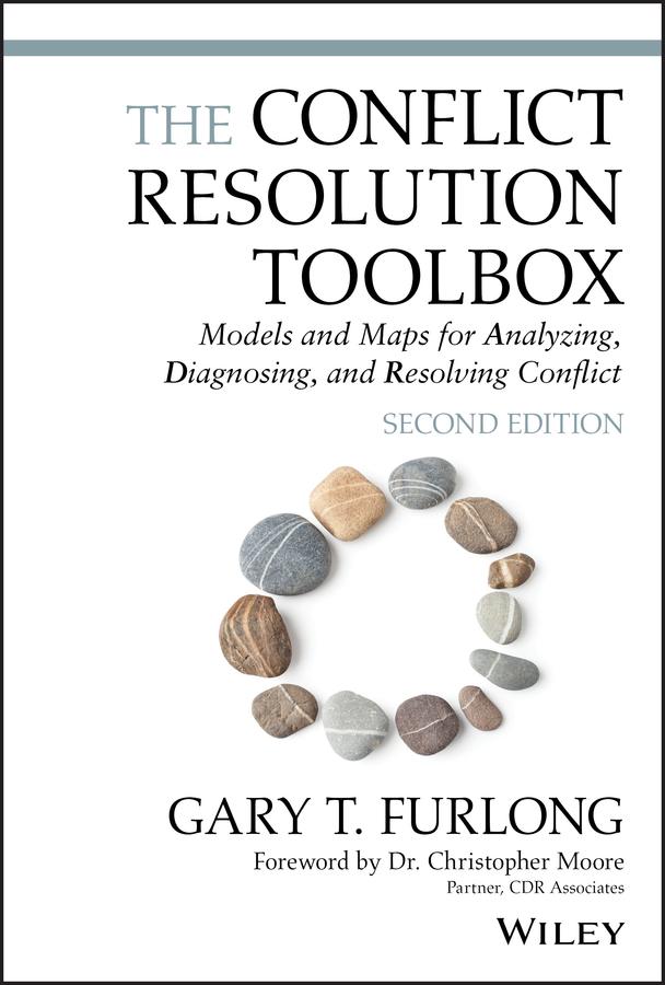 The Conflict Resolution Toolbox by Christopher W. Moore, Gary T. Furlong