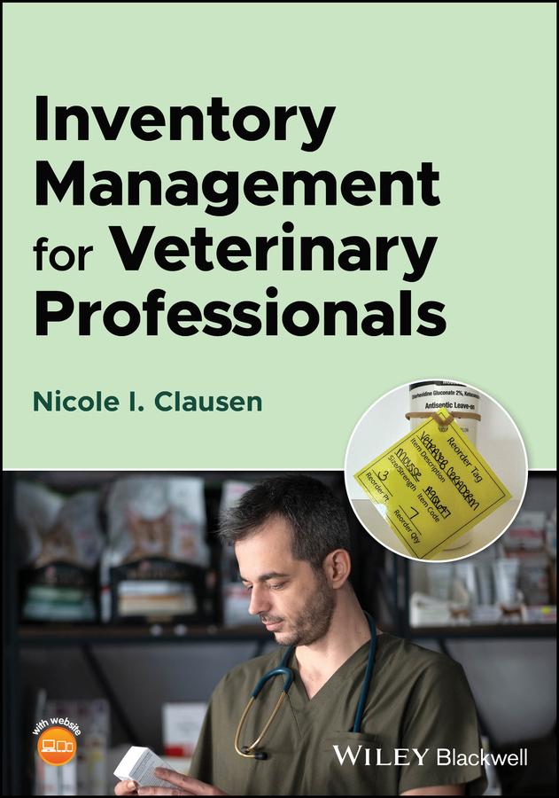 Inventory Management for Veterinary Professionals by Nicole I. Clausen