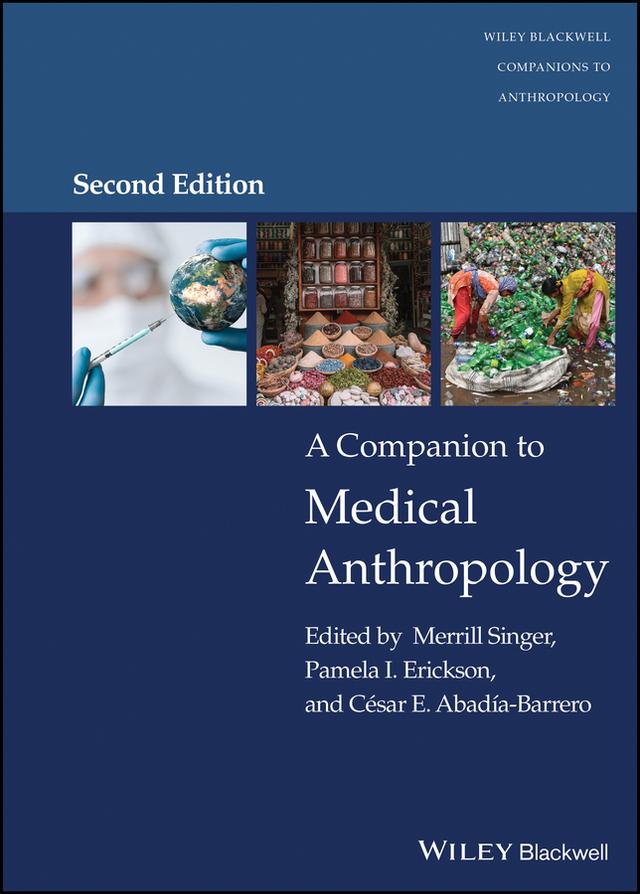 A Companion to Medical Anthropology by César E. Abadía-Barrero, Merrill Singer, Pamela I. Erickson