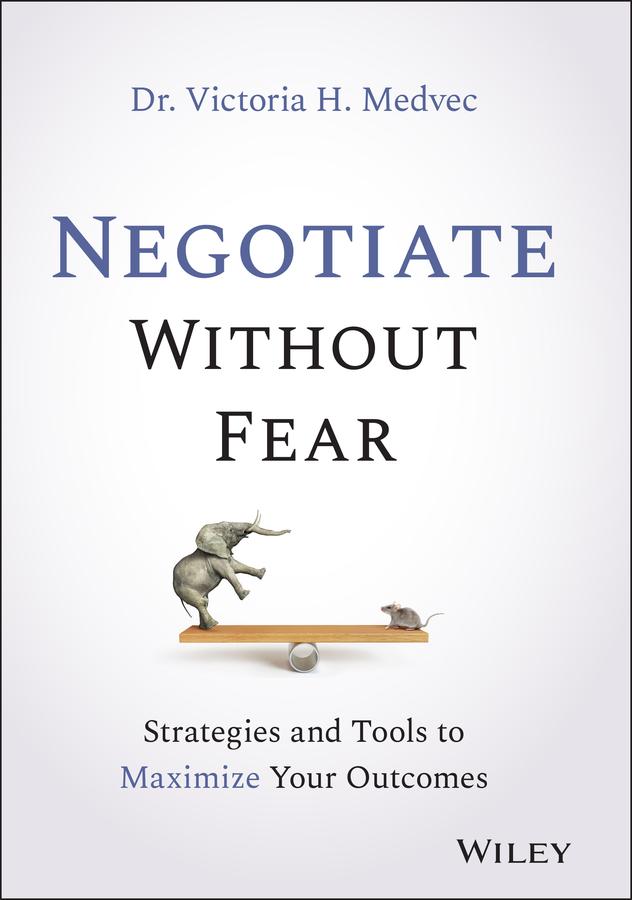 Negotiate Without Fear by Victoria Medvec