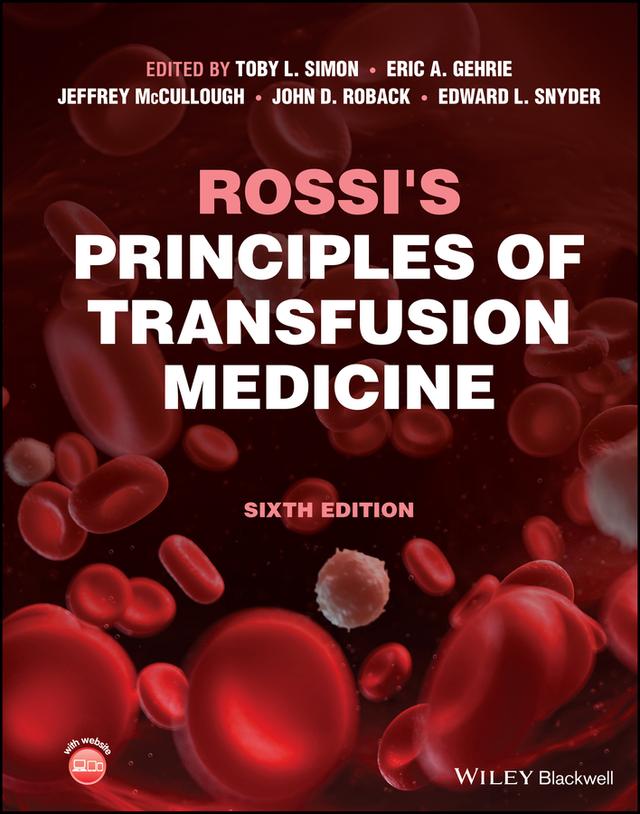 Rossi's Principles of Transfusion Medicine by Edward L. Snyder, Eric A. Gehrie, Jeffrey McCullough, John D. Roback, Toby L. Simon