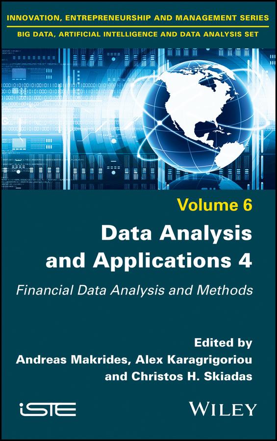 Data Analysis and Applications 4 by Alex Karagrigoriou, Andreas Makrides, Christos H. Skiadas