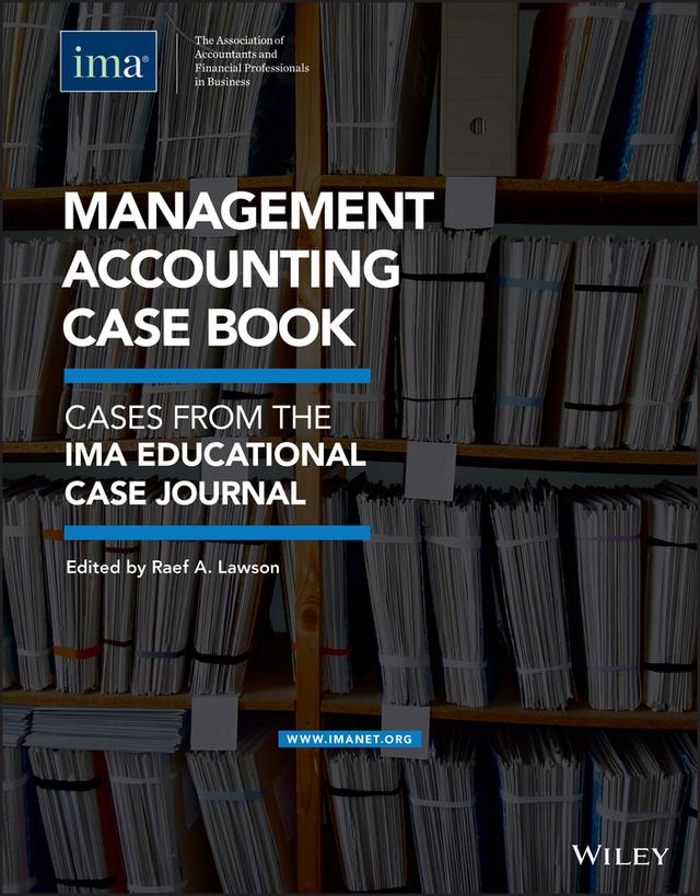 Management Accounting Case Book by Raef A. Lawson