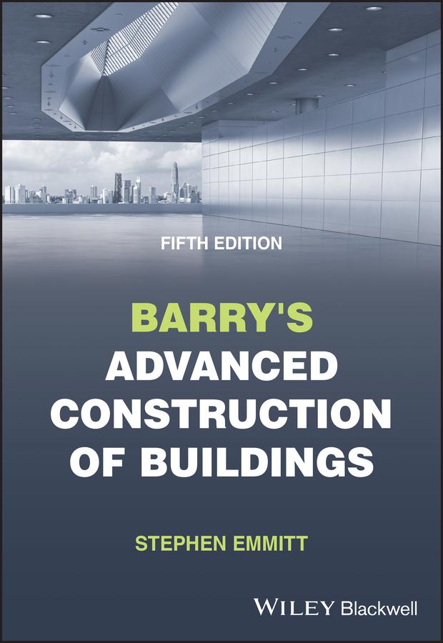 Barry's Advanced Construction of Buildings by Stephen Emmitt