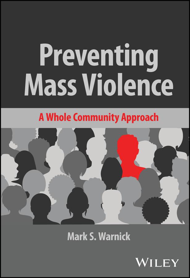 Preventing Mass Violence by Mark S. Warnick