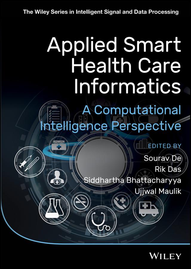 Applied Smart Health Care Informatics by Rik Das, Siddhartha Bhattacharyya, Sourav De, Ujjwal Maulik