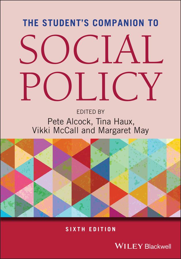 The Student's Companion to Social Policy by Margaret May, Pete Alcock, Tina Haux, Vikki McCall