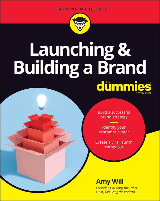 Launching &amp; Building a Brand For Dummies by Amy Will