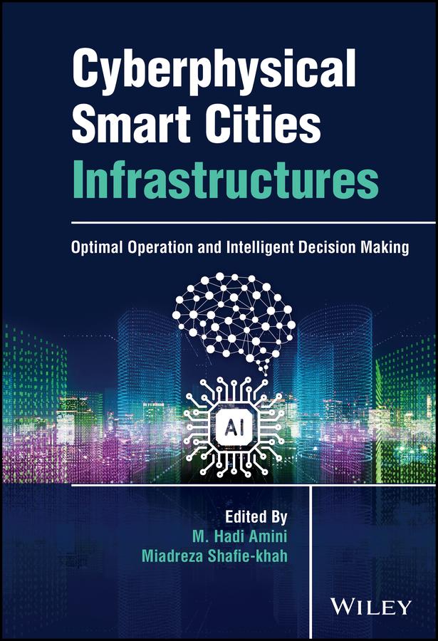 Cyberphysical Smart Cities Infrastructures by M. Hadi Amini, Miadreza Shafie-khah