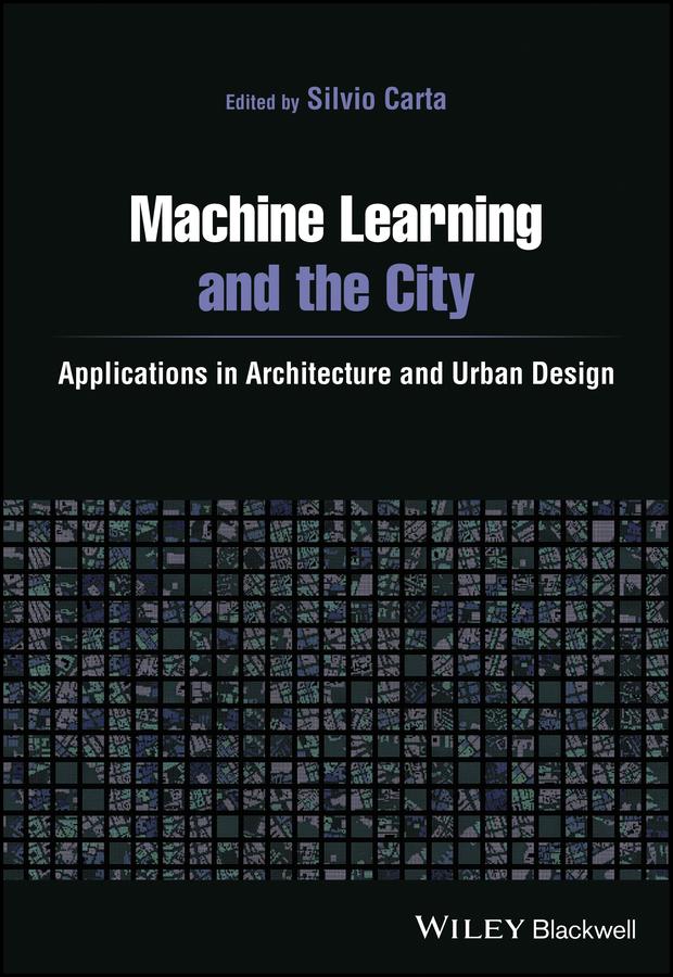 Machine Learning and the City by Silvio Carta