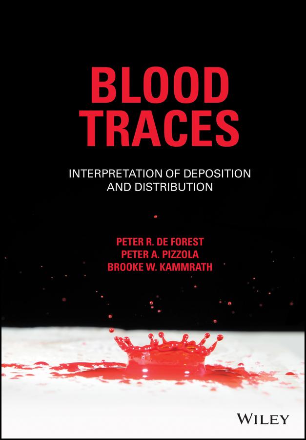 Blood Traces by Brooke W. Kammrath, Peter A. Pizzola, Peter R. De Forest