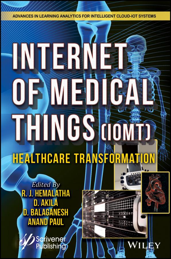 The Internet of Medical Things (IoMT) by Anand Paul, D. Akila, D. Balaganesh, R. J. Hemalatha