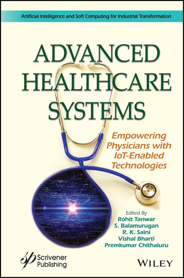 Advanced Healthcare Systems by Premkumar Chithaluru, Rakesh Kumar Saini, Rohit Tanwar, S. Balamurugan, Vishal Bharti