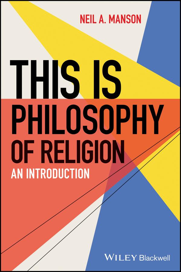 This is Philosophy of Religion by Neil A. Manson