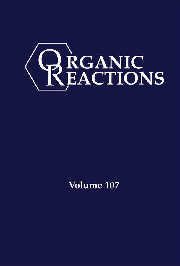 Organic Reactions, Volume 107 by P. Andrew Evans