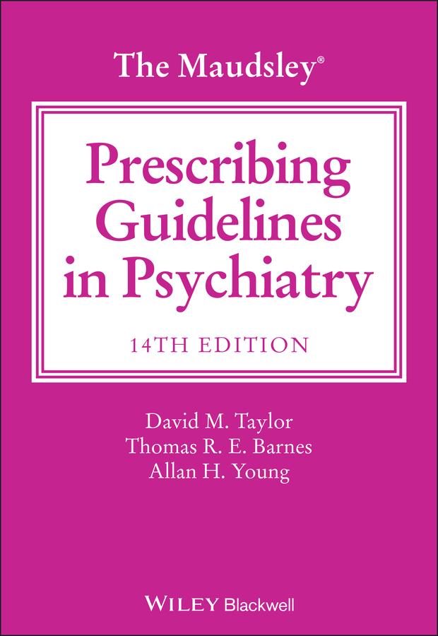 The Maudsley Prescribing Guidelines in Psychiatry by Allan H. Young, David M. Taylor, Thomas R. E. Barnes