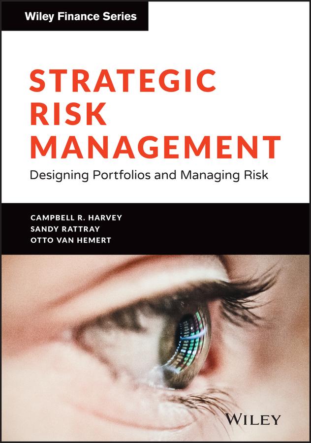 Strategic Risk Management by Campbell R. Harvey, Otto Van Hemert, Sandy Rattray