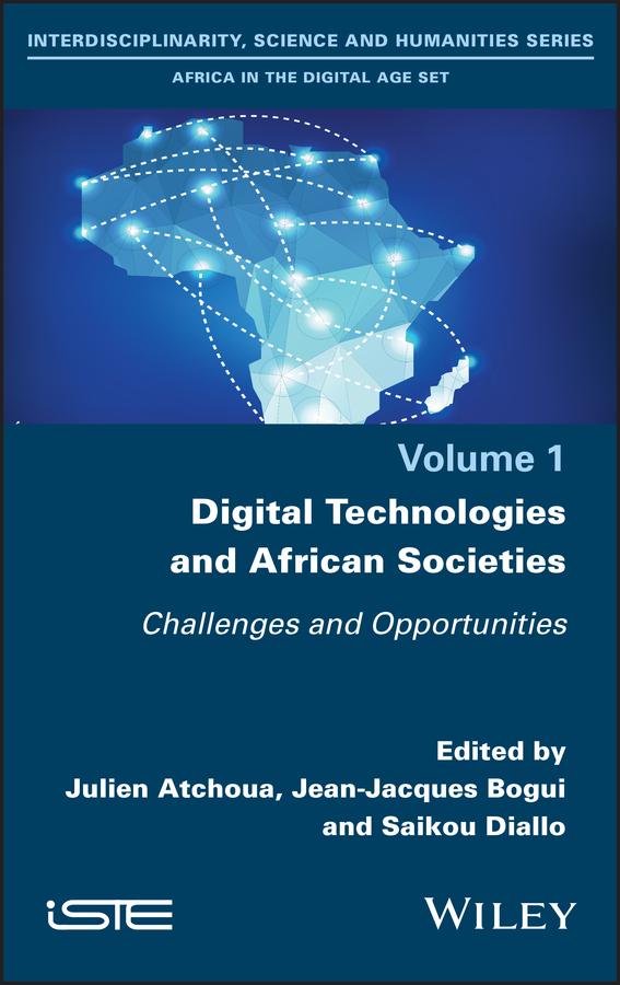 Digital Technologies and African Societies by Jean-Jacques Maomra Bogui, Julien Atchoua, Saikou Diallo