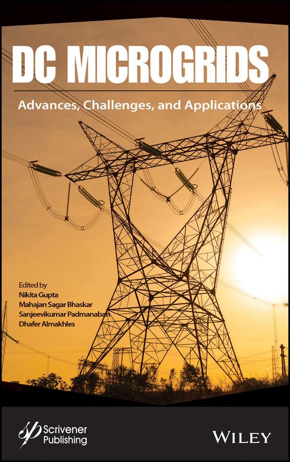 DC Microgrids by Dhafer Almakhles, Mahajan Sagar Bhaskar, Nikita Gupta, Sanjeevikumar Padmanaban
